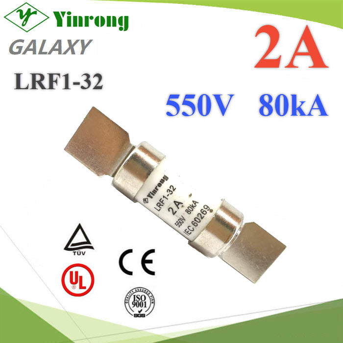 ลูกฟิวส์ LRF1-32 Yinrong ขนาด 2Amp 550Voltage 80kA LRF1-32 Fuse 2 Amp 550 Voltage 80kA