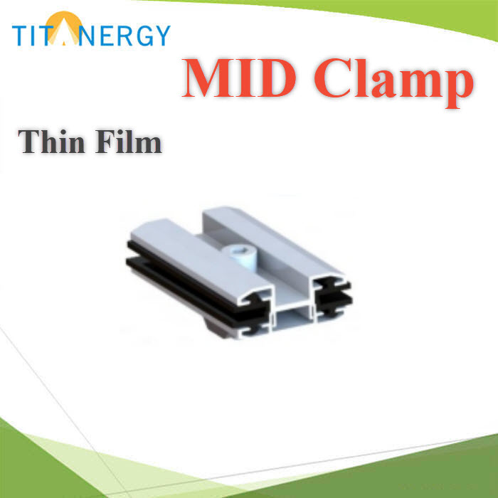 ชุดจับยึดระหว่างแผง 2 แผ่น  สำรับแผงบาง Thin Film MID Clamp Solar panel Thin Film. High Class Aluminum alloy Al6005-T5 Stainless steel 304