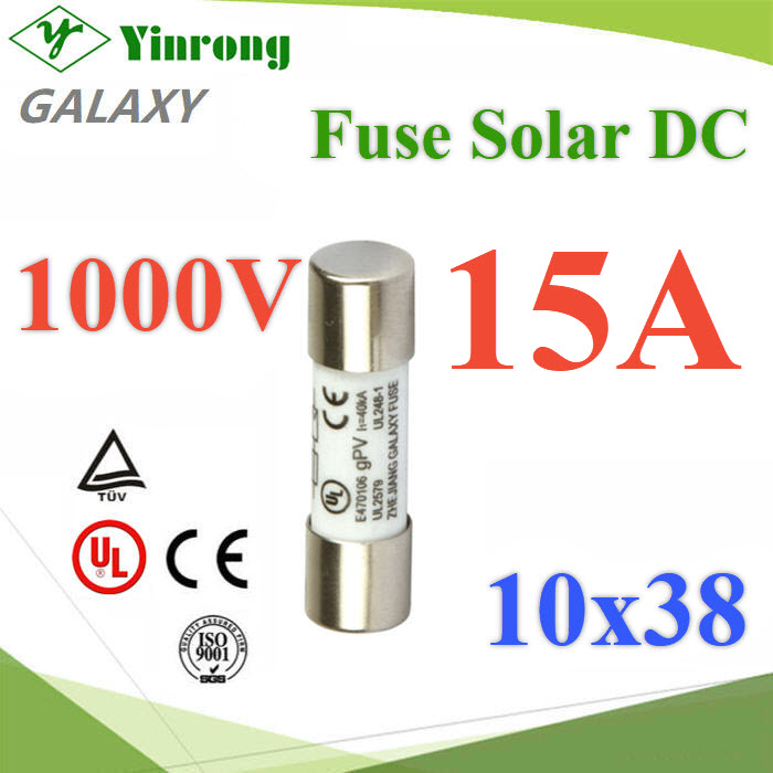 ฟิวส์ DC 15A สำหรับโซลาร์เซลล์ 1000V ขนาด 10x38 mm GalaxyDC fuse 10x38 mm 1000V DC solar PV fuse link gPV 15A Yinrong Galaxy