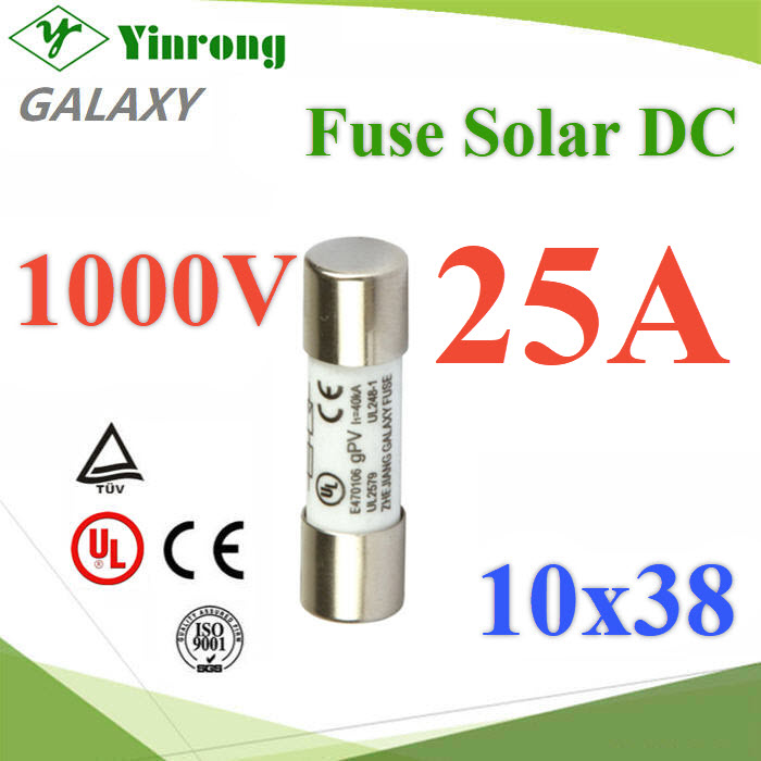 ฟิวส์ DC 25A สำหรับโซลาร์เซลล์ 1000V ขนาด 10x38 mm GalaxyDC fuse 10x38 mm 1000V DC solar PV fuse link gPV 25A Yinrong Galaxy