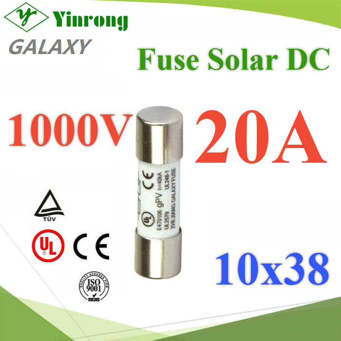 ฟิวส์ DC 20A สำหรับโซลาร์เซลล์ 1000V ขนาด 10x38 mm GalaxyDC fuse 10x38 mm 1000V DC solar PV fuse link gPV 20A Yinrong Galaxy