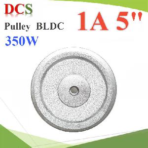 Pulley 1 ร่อง A ขนาด 5 นิ้ว ทำรูสำหรับเพลา มอเตอร์ BLDC 350W