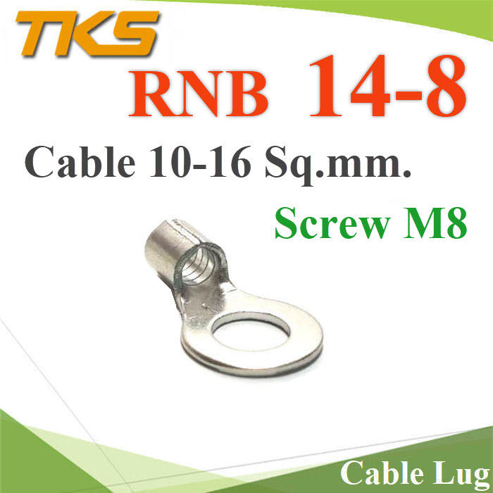 หางปลากลมเปลือย ทองแดง รูสกรู M8 ข้อต่อสายไฟ 16 Sq.mm.Cable Lug RNB Copper Battery Terminal  Screw M8 Wire Range 16 Sq.mm.