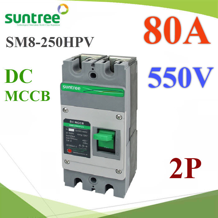MCCB 550VDC 80A SM8-250HPV เบรกเกอร์ไฟฟ้า DC Solar SUNTREE80A SM8-250HPV MCCB Solar DC Module Case Circuit Breaker 550VDC 2P SUNTREE