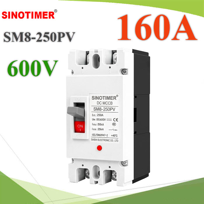 MCCB 600VDC 160A เบรกเกอร์ไฟฟ้า DC 2P SM8-250PV SinotimerSM8-250PV 160A MCCB  DC 600V Battery Module Case Circuit Breaker 2P Sinotimer